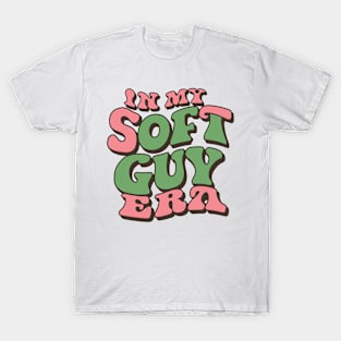 In my soft guy era T-Shirt